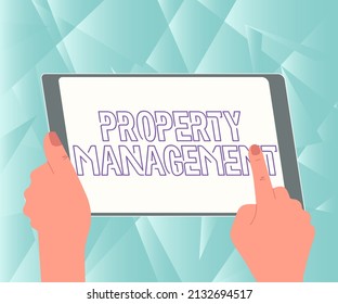 Handwriting Text Property Management. Business Showcase The Control, Maintenance, And Oversight Of Real Estate Illustration Of A Hand Using Tablet Searching For New Amazing Ideas.