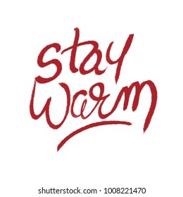 Handwritten Phrase Stay Warm