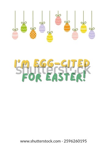 Hanging easter eggs with cute font of the word "Im egg-cited for Easter!"