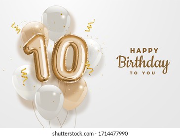 Happy 10th birthday gold foil balloon greeting background. 10 years anniversary logo template- 10th celebrating with confetti. Illustration 3D. - Powered by Shutterstock