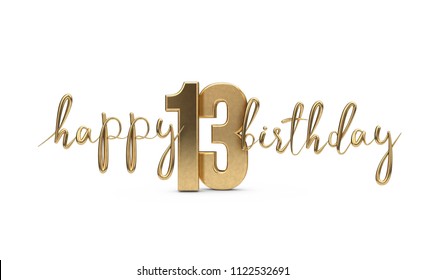 Happy 13th birthday gold greeting background. 3D Rendering