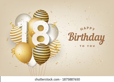 Happy 18th birthday with gold balloons greeting card background. 18 years anniversary. 18th celebrating with confetti. "Illustration 3D" - Powered by Shutterstock