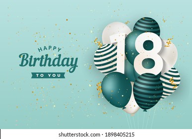 Happy 18th birthday with green balloons greeting card background. 18 years anniversary. 18th celebrating with confetti. "Illustration 3D" - Powered by Shutterstock