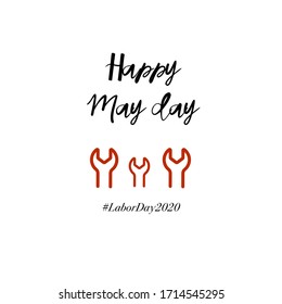 Happy 1st May Day And Hashtag Labor Day 2020 Word With Wrench On White Background, Holiday Concept