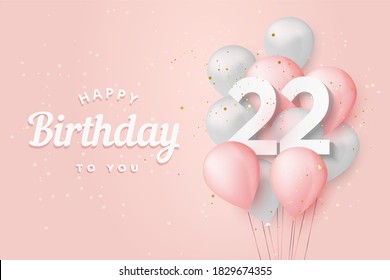 Happy 22th birthday balloons greeting card background. 22 years anniversary. 22th celebrating with confetti. "Illustration 3D" - Powered by Shutterstock