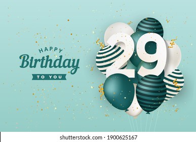 Happy 29th birthday with green balloons greeting card background. 29 years anniversary. 29th celebrating with confetti. "Illustration 3D" - Powered by Shutterstock