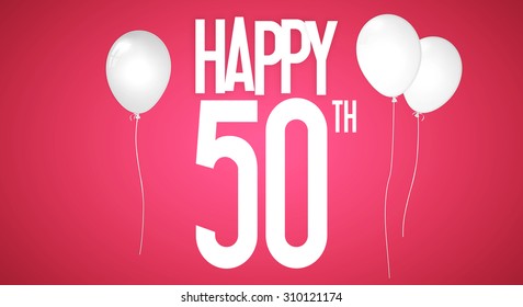 Happy 50th - birthday wishes - white balloons - Powered by Shutterstock