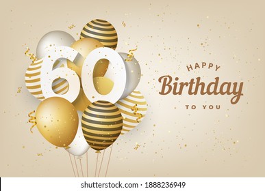 Happy 60th birthday with gold balloons greeting card background. 60 years anniversary. 60th celebrating with confetti. "Illustration 3D" - Powered by Shutterstock