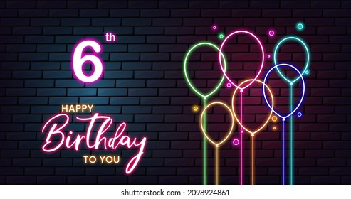 Happy  6th Birthday, Greeting Card, Neon Signs Style Text
