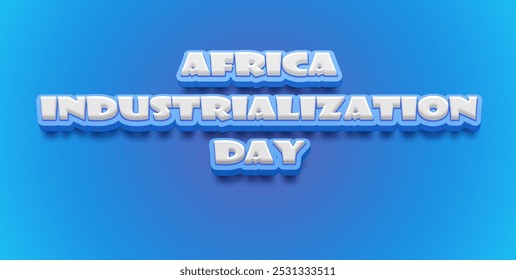 Happy Africa Industrialization Day Text Effect on blue background