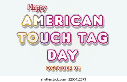 Happy American Touch Tag Day, October 08. Calendar Of October Retro Text Effect