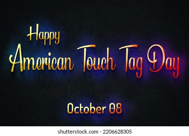 Happy American Touch Tag Day, October 08, Empty Space For Text, Copy Space Right Text Effect