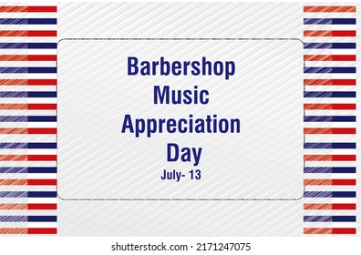 Happy Barbershop Music Appreciation Day, July 13. Greeting Card And Banner In The Theme For Different Uses.