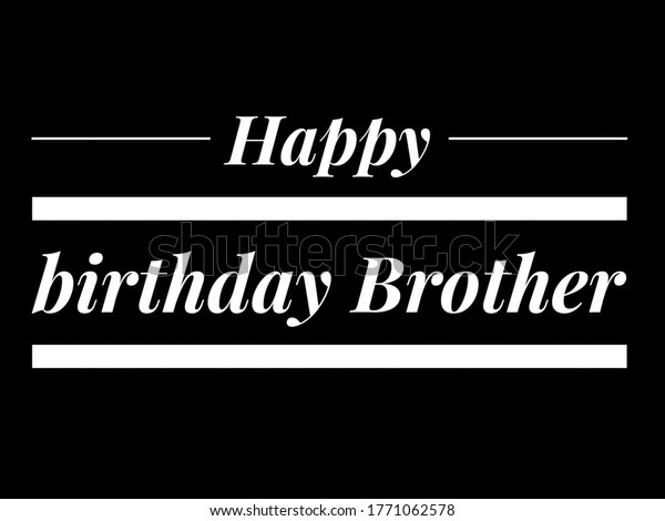 Happy Birthday Brother Font Style Happy Birthday Brother Banner Happy Birthday Stock Illustration 1771062578  | Shutterstock