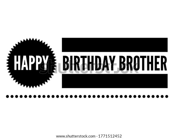 Happy Birthday Brother Black Images Happy Birthday Brother Black White Background Stock Illustration 1771512452  | Shutterstock