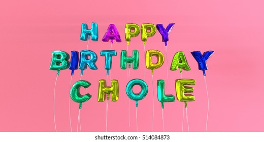 Happy Birthday Chole Card Balloon Text Stock Illustration 514084873 ...