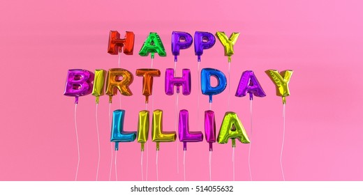 Happy Birthday Lillia Card Balloon Text Stock Illustration 514055632 ...