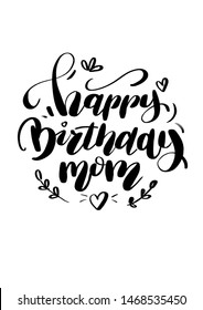 Happy Birthday mom  Handwritten modern brush lettering white background  Typography design  Greetings card 