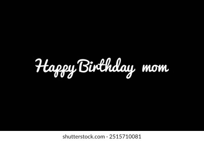 happy birthday mom text design illustration - Powered by Shutterstock