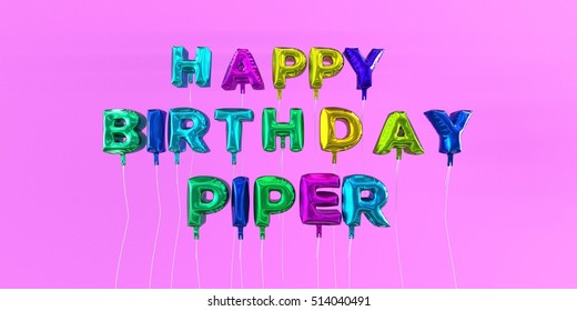 Happy Birthday Piper Card Balloon Text Stock Illustration 514040491 Shutterstock