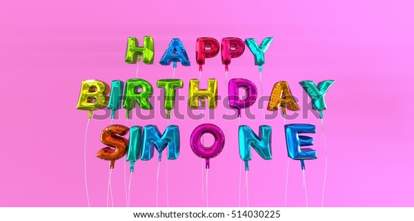 Happy Birthday Simone Card Balloon Text Stock Illustration 514030225