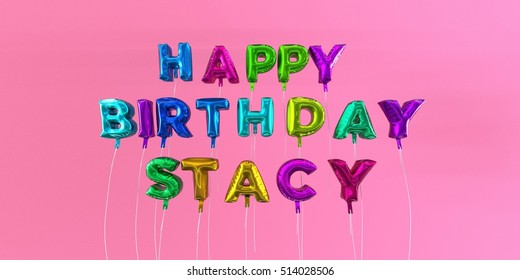 Happy Birthday Stacy Card Balloon Text Stock Illustration 514028506 ...