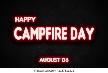 Happy Campfire Day , Holidays Month Of August Neon Text Effects, Empty Space For Text