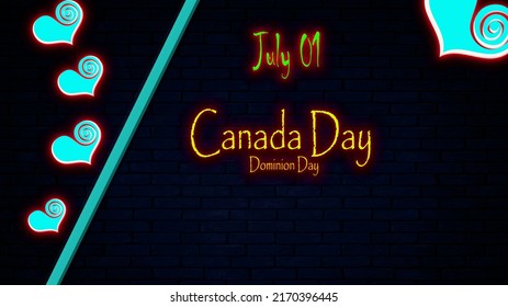 Happy Canada Day, Dominion Day, July 01. Calendar Of July Month On Workplace Neon Text Effect, Empty Space For Text