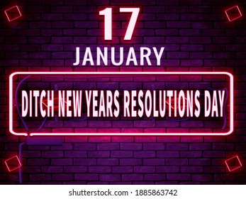 Happy Ditch New Years Resolutions Day, January 17. Calendar On Workplace Neon Text Effect On Bricks Background, Empty Space For Text, Copy Space Right