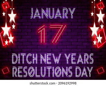 Happy Ditch New Years Resolutions Day, 17 January.Calendar On Workplace Neon Text Effect On Bricks Background, Empty Space For Text, Copy Space Right