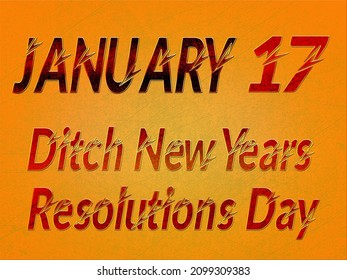 Happy Ditch New Years Resolutions Day, 17 January.Calendar On Workplace Text Effect On Yellow Background, Empty Space For Text, Copy Space Right