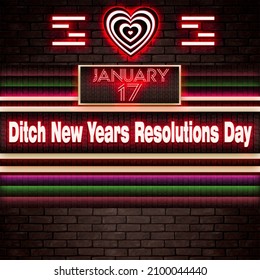 Happy Ditch New Years Resolutions Day, 17 January.Calendar On Workplace Neon Text Effect On Bricks Background, Empty Space For Text, Copy Space Right