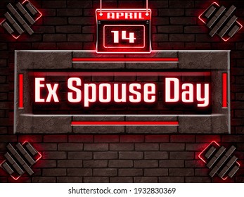 Happy Ex Spouse Day, April 14.Calendar On Workplace Neon Text Effect On Bricks Background, Empty Space For Text, Copy Space Right