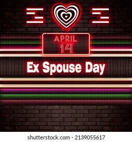 Happy Ex Spouse Day, April 14. Calendar On Workplace Neon Text Effect On Bricks Background,