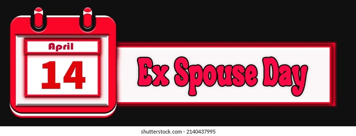 Happy Ex Spouse Day, April 14. Calendar On Workplace Neon Text Effect On Bricks Background,