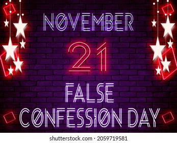 Happy False Confession Day, 21 November.Calendar On Workplace Neon Text Effect On Bricks Background, Empty Space For Text, Copy Space Right