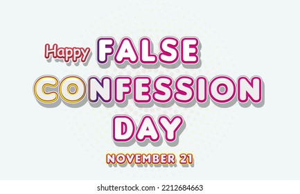 Happy False Confession Day, November 21. Calendar Of November Retro Text Effect, Vector Design