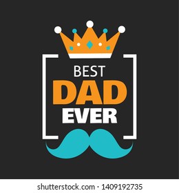 Happy Fathers Day Best Dad Ever Typography Design