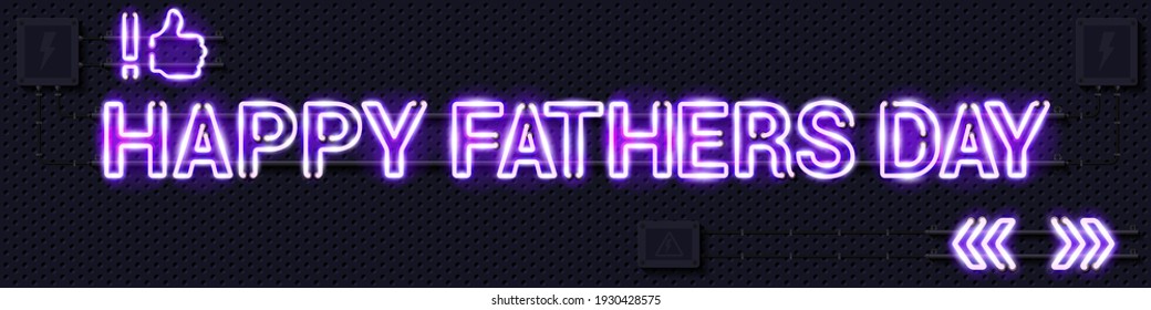 HAPPY FATHERS DAY Glowing Purple Neon Lamp Sign. Realistic Illustration. Perforated Black Metal Grill Wall With Electrical Equipment.