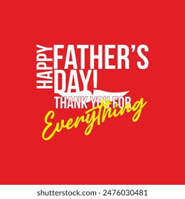 Happy Father's Day logo design, text with Thank you for Everything with mustache vector logo, love for fathers, red background white and yellow text. - Powered by Shutterstock