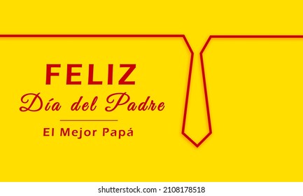 Happy Father's Day in Spanish Language . Male Tie In yellow Background with red typography. Spain colors . Feliz Dia Del Padre! 3D illustration 