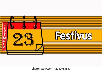 Happy Festivus, December 23.Calendar On Workplace Neon Text Effect On White Background, Empty Space For Text, Copy Space Right