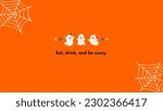 Happy Hallloween orange background with quote ( eat drink and be scary ) illustration with three cute looking ghost