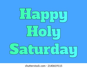 A Happy Holy Saturday Festival Text On Background - Powered by Shutterstock