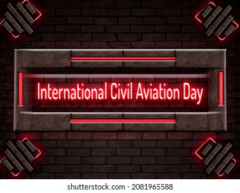 Happy International Civil Aviation Day. Calendar on workplace Neon Text Effect on bricks Background, Empty space for text, Copy space right