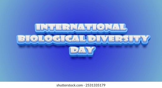 Happy International Day for Biological Diversity Text Effect on blue background