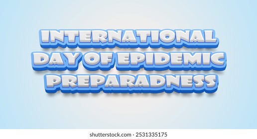 Happy International Day of Epidemic Preparadness Text Effect on blue background