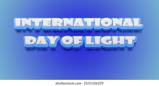 Happy International Day of Light Text Effect on blue background