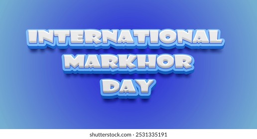 Happy International Day of the Markhor Text Effect on blue background