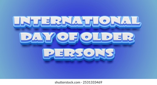 Happy International Day of Older Persons Text Effect on blue background